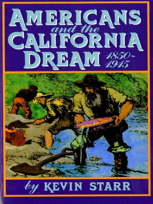 cover image of Americans and the California Dream, 1850-1915